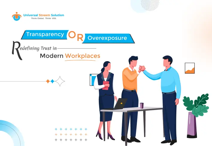 Transparency or Overexposure? Redefining Trust in Modern Workplaces