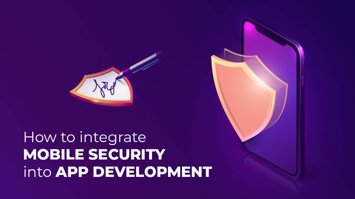How To Integrate Mobile Security Into App Development