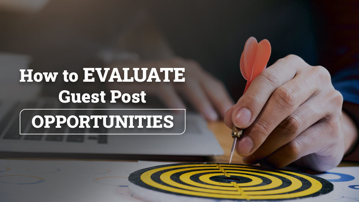 How to Evaluate Guest Post Opportunities