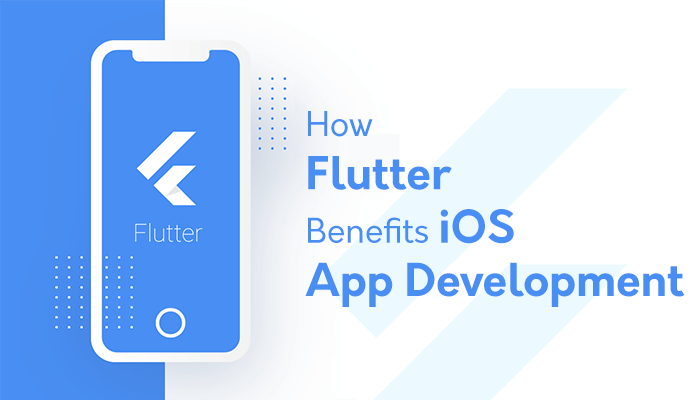 How Flutter Benefits iOS App Development