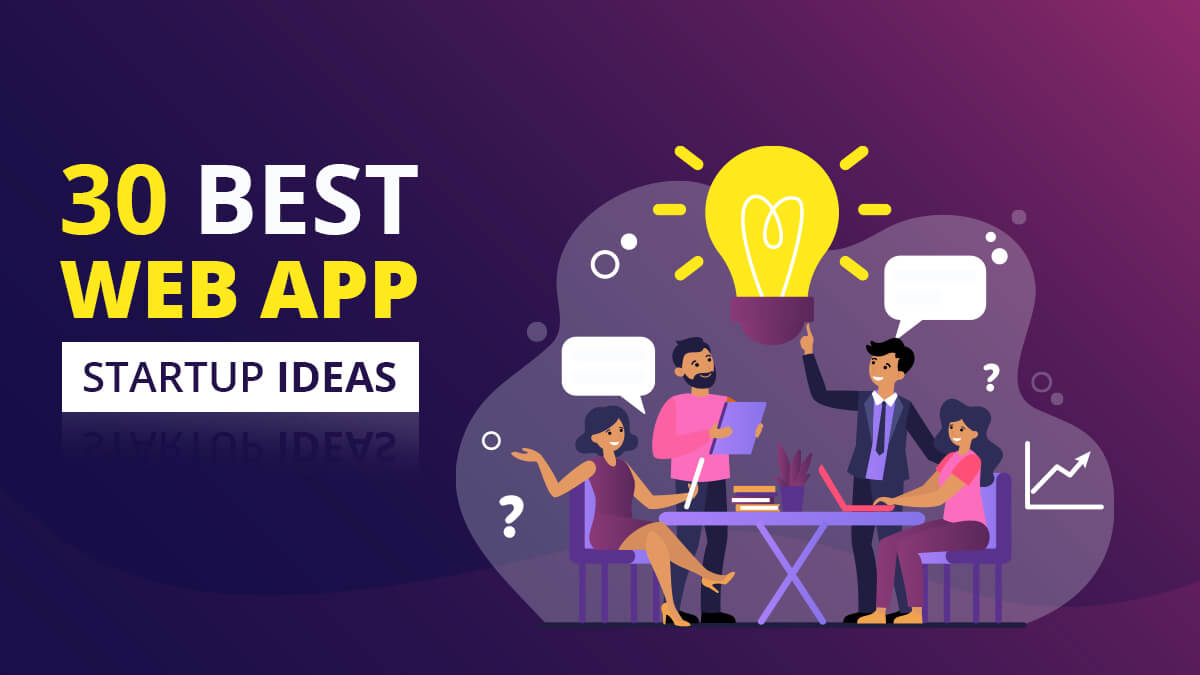 30 Best Web App Startup Ideas