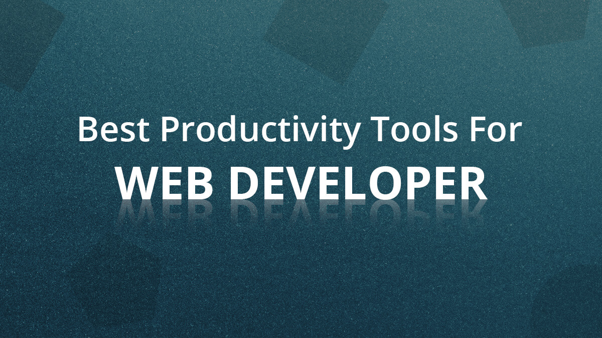 Best Productivity Tools For Web Developers 