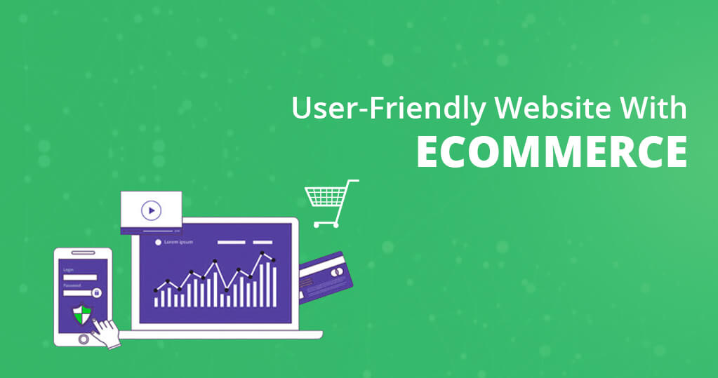 User-Friendly Website With Ecommerce