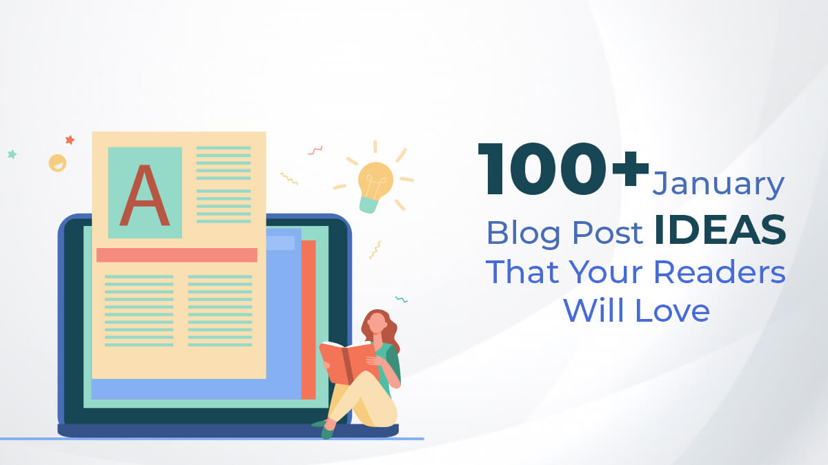 100+ January Blog Post Ideas That Your Readers Will Love