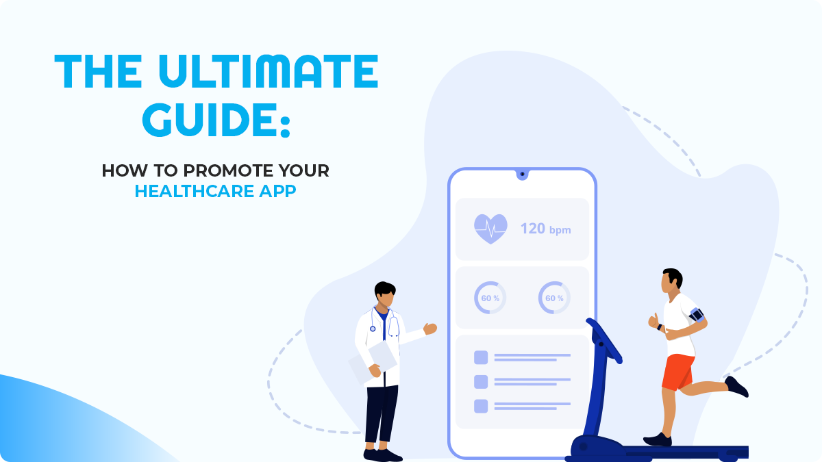 The Ultimate Guide: How to Promote Your Healthcare App