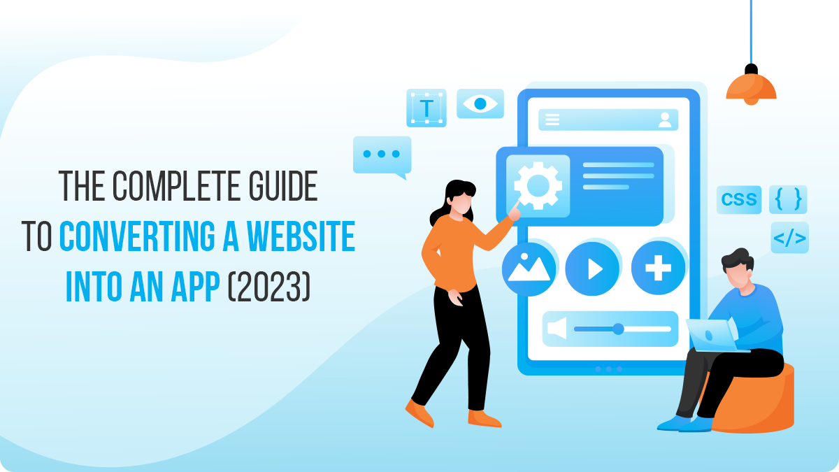 The Complete Guide to Converting a Website into an App (2023)