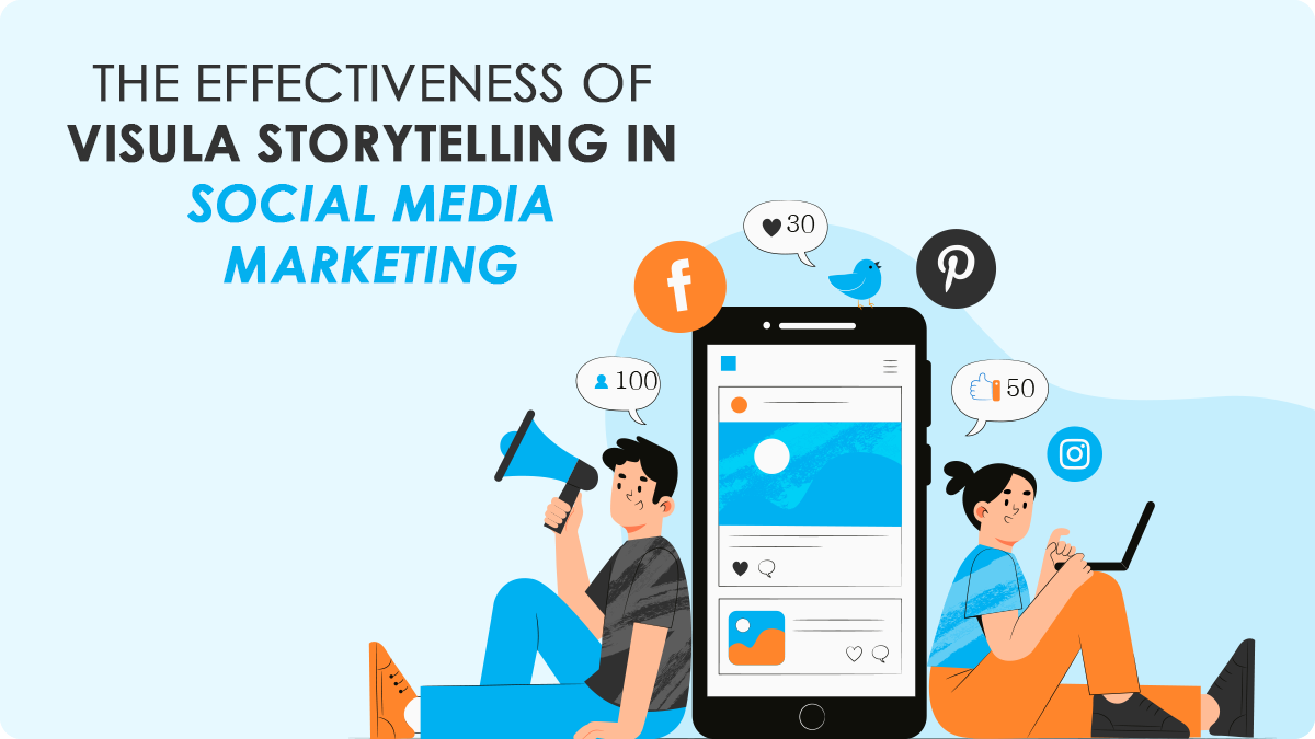 The Effectiveness of Visual Storytelling in Social Media Marketing