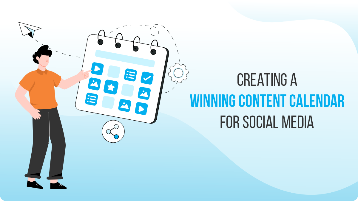 Creating a Winning Content Calendar for Social Media