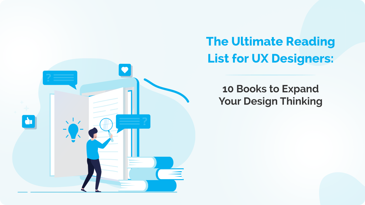 The Ultimate Reading List for UX Designers 10 Books to Expand Your Design Thinking