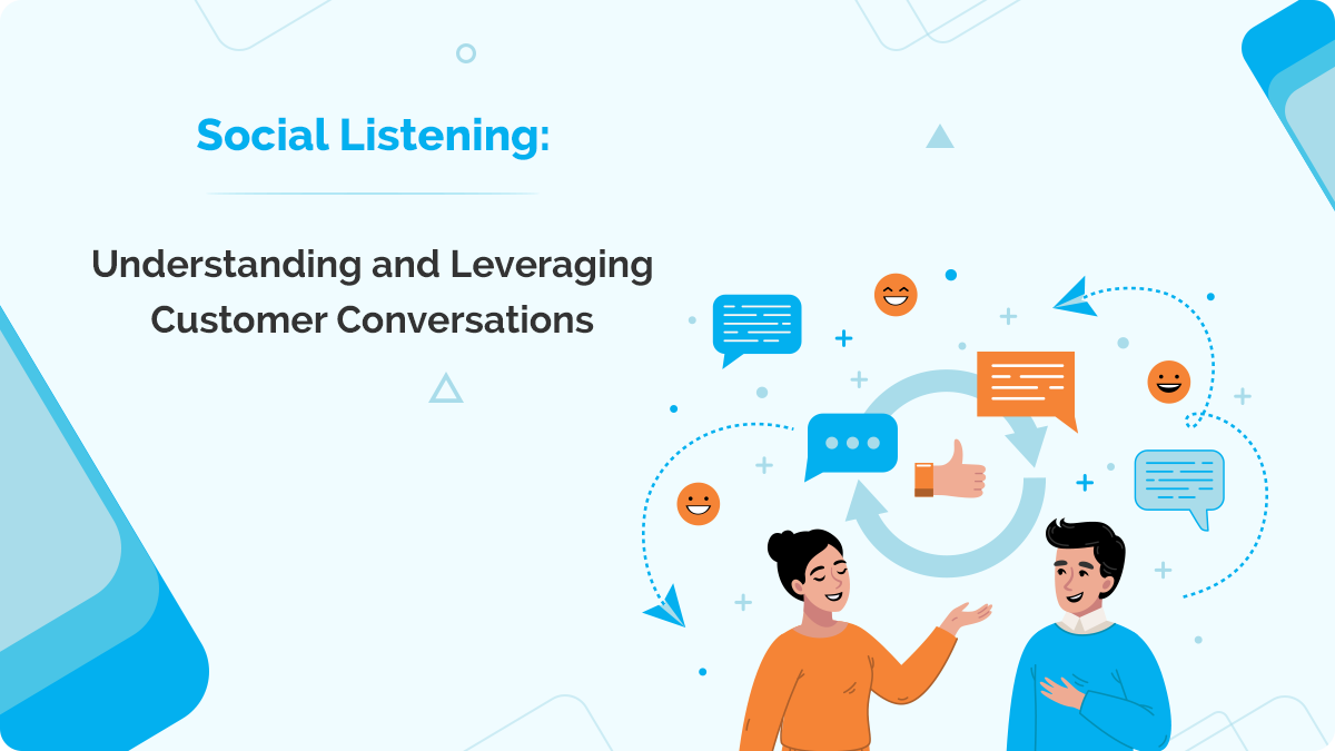 Social Listening: Understanding and Leveraging Customer Conversations